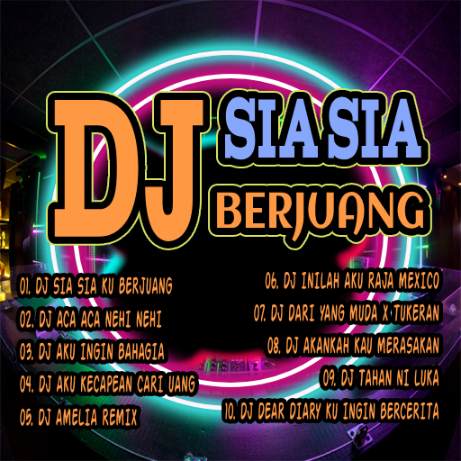 Download DJ Sia Sia Berjuang Remix 1.10 Apk for android