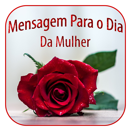 Download Mensagem Para o Dia Da Mulher 5.0 Apk for android